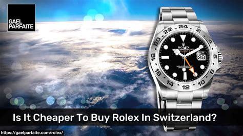 cheaper to buy a rolex in switzerland